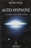 Auto-hypnose : Un manuel pour votre cerveau