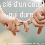 Les 3 clés d'un couple qui dure pour garder l'amour de votre vie