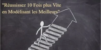 Réussissez 10 fois plus vite par la modélisation de l’excellence comment réussir plus vite ?