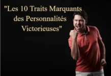 Les 10 traits distinctifs des personnalités victorieuses – des leçons à intégrer !